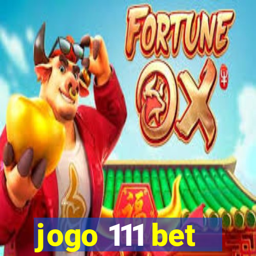 jogo 111 bet